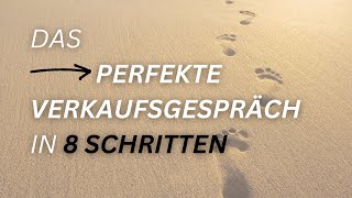 Das perfekte Verkaufsgespräch in 8 Schritten [upl. by Kannav613]