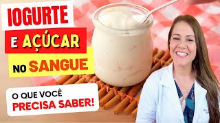 IOGURTE DIABETES e AÇÚCAR NO SANGUE  O que você PRECISA SABER [upl. by Redvers511]