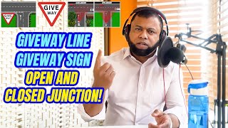 GIVEWAY LINEGIVEWAY SIGN Open and Closed Junction [upl. by Froma]