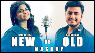 New Vs Old Indian Songs Mashup  Raj Barman Ft Deepshikha Raina [upl. by Paulie]