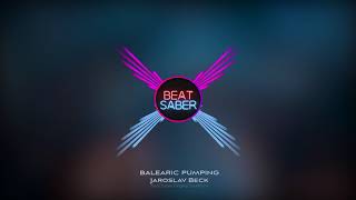 Jaroslav Beck  BALEARIC PUMPING Beat Saber OST [upl. by Rosaline683]