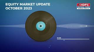 HDFC MF  Equity Market Update  October 2023 [upl. by Lolly]