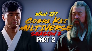 What If Cobra Kai Multiverse Season 2 P2 [upl. by Argela426]