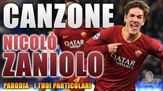 CANZONE NICOLÒ ZANIOLO ⚽  Parodia Ultimo  I Tuoi Particolari Sanremo 2019 [upl. by Artep]