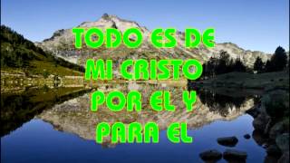 Todo es de mi Cristo [upl. by Arrek]