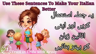 71 Use These Sentences To Make Your Italian Better  Frasi in Urdu with Arooj [upl. by Hasin494]