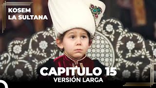 Kosem La Sultana  Capítulo 15 Versión Larga [upl. by Cresida830]