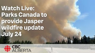 Parks Canada to provide Jasper wildfire update for July 24 [upl. by Angi862]