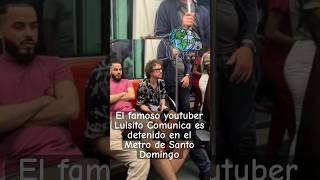 Luisito Comunica Detenido en el Metro de Santo Domingo por Tomar Imágenes [upl. by Elohcin370]