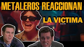 Metaleros Reaccionan  Xavi  La Víctima Official Video [upl. by Ringler]