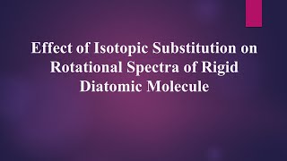 Isotopic substitution effect on rotational spectra of rigid diatomic molecule [upl. by Lleirbag]