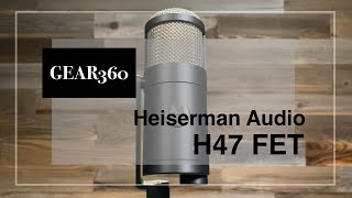 Heiserman Audio H47 FET Microphone  Gear360 at Front End Audio [upl. by Esela]