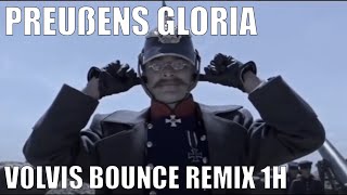 Preußens Gloria  Volvis Bounce Remix 1h Proper Edit [upl. by Viva]