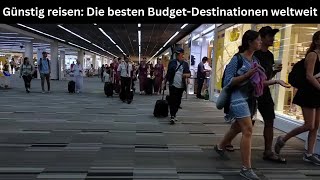 Günstig reisen Die 10 besten BudgetDestinationen weltweit 🌍💸 [upl. by Jaquelin]