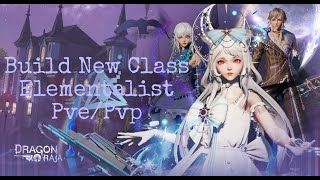 Dragon Raja SEA  New Class Elementalist Build PvePvp [upl. by Gwynne]