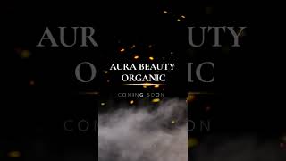 Aura Beauty Organic aurabeautyorganic [upl. by Ettedranreb]