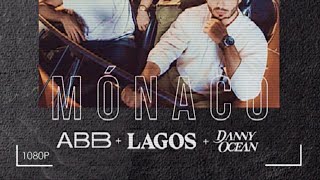 LAGOS amp Danny Ocean  Mónaco REMIX ABB MONROY [upl. by Fiedling]