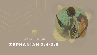 Zephaniah 2438  The Humble Inherit the Earth  Bible Study [upl. by Desirae]