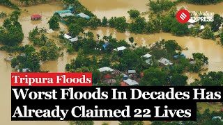 Tripura Floods Worst Floods In Decades Has Affected Millions Killed At Least 22 [upl. by Franz]