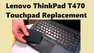 Lenovo ThinkPad T470 Touchpad Replacement [upl. by Ahsinyt]