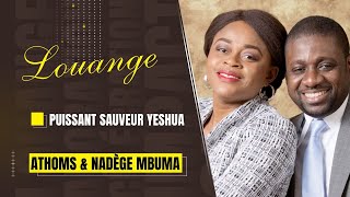 ATHOMS amp NADÈGE MBUMA  PUISSANT SAUVEUR YESHUA [upl. by Hukill842]