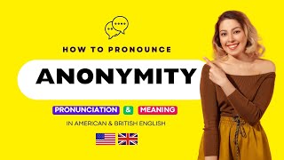 How to Pronounce ANONYMITY Correctly in American amp British English  Origin Meaning of Anonymity [upl. by Shandy566]