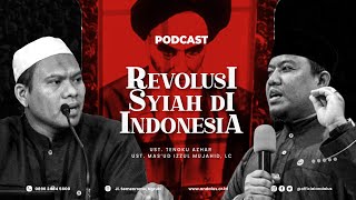 Podcast  Revolusi Syiah di Indonesia  Ust Masud Izzul Mujahid Lc amp Ust Tengku Azhar [upl. by Lidah396]