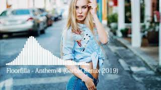 Floorfilla  Anthem 4 Garbie Remix 2019 [upl. by Onihc143]