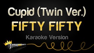 FIFTY FIFTY  Cupid Twin Ver Karaoke Version [upl. by Carce525]