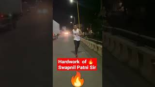 Hardwork of Swapnil Patni Sir 💪🔥❤️ [upl. by Ynnad]