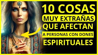 10 Fenómenos Extraños que Solo Afectan a los que Tienen un Don Espiritual [upl. by Endor339]