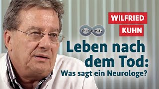 Leben nach dem Tod Was sagt ein Neurologe  Wilfried Kuhn im Gespräch [upl. by Nimsay187]