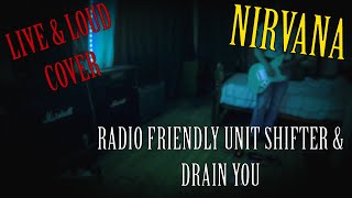 Radio Friendly Unit Shifter amp Drain you  Nirvana  Live amp Loud Cover [upl. by Yauq]