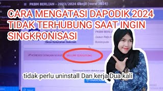 cara ampuh Dan cepat mengatasi dapodik 2024 yang tidak terhubung ke internet tanpa harus uninstall [upl. by Yekcin398]