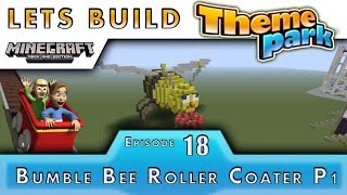 Minecraft  Lets Build A Theme Park  Bumble Bee Roller Coaster P1  E18 [upl. by Eiramenna]