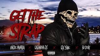 50 Cent  Get The Strap ft 6ix9ine Uncle Murda amp Casanova [upl. by Aicekal]