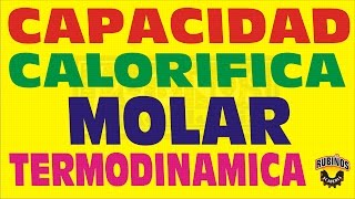 CAPACIDAD CALORÍFICA MOLAR TERMODINÁMICA [upl. by Rimas364]