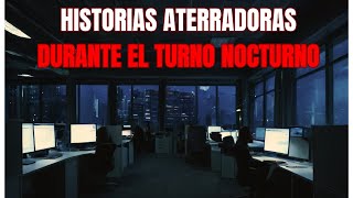 4 Historias ATERRADORAS durante el TURNO NOCTURNO [upl. by Eiluj]