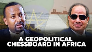 The Grand Ethiopian Renaissance Dam  A Geopolitical Chessboard in Africa [upl. by Devlin]