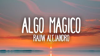 Rauw Alejandro  Algo Mágico Letra  Lyrics [upl. by Siravrat]