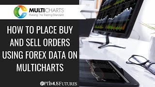 How to Place Buy and Sell Orders Using Forex data on MultiCharts [upl. by Wendy]