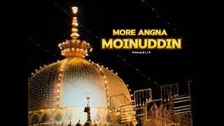 More Angna Moinuddin Aayo Re  Aslam Sabri  Khwajajii72 [upl. by Ikin]