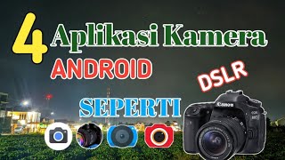 4 Aplikasi Kamera Terbaik Android Setara DSLR [upl. by Rolyat]