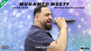 MUHAMED MEETY 20242025 NEW E❌CLUSIVE ✸Falineja Mange Caje✸ djeksonmusics muhamedmeety2024 [upl. by Adner]