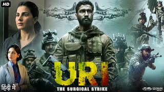 Uri The Surgical Strike Full Movie  Vicky Kaushal  Yami Gautam  Mohit Raina  Review amp Facts [upl. by Attennot]