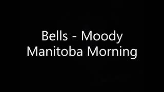 Bells Moody Manitoba Morning [upl. by Tootsie]