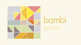 bambi  garden official audio [upl. by Butler]