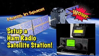 Setup a Ham Radio Satellite Station [upl. by Lleznod58]