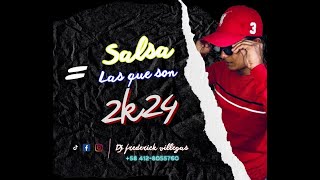 SALSA LAS QUE SON 2K24 DJ FREDERICK VILLEGAS [upl. by Matejka701]