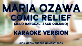 MARIA OZAWA by COMIC RELIEF Karaoke Version [upl. by Nosdivad]